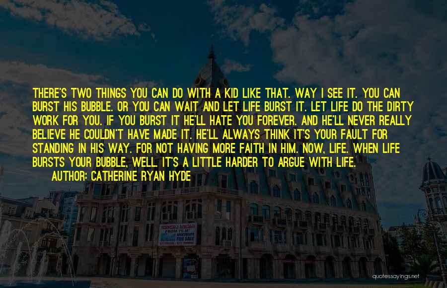 Always Have Faith Quotes By Catherine Ryan Hyde