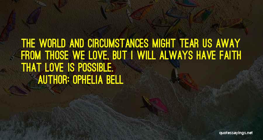 Always Have Faith Quotes By Ophelia Bell