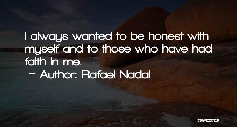 Always Have Faith Quotes By Rafael Nadal