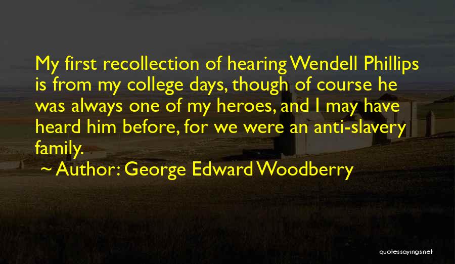 Always Have Family Quotes By George Edward Woodberry