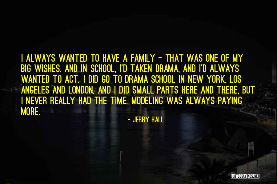 Always Have Family Quotes By Jerry Hall Always Have Family Quotes By Jerry Hall