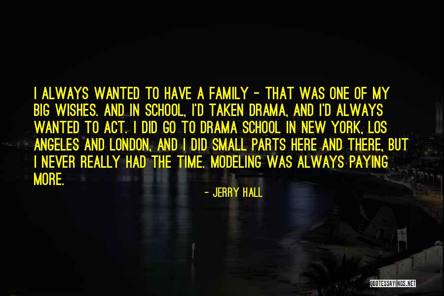 Always Have Family Quotes By Jerry Hall