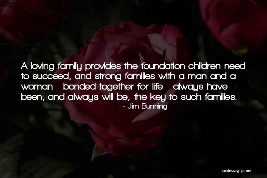 Always Have Family Quotes By Jim Bunning