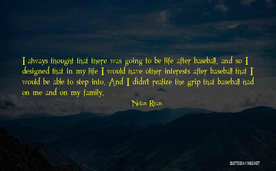 Always Have Family Quotes By Nolan Ryan Always Have Family Quotes By Nolan Ryan