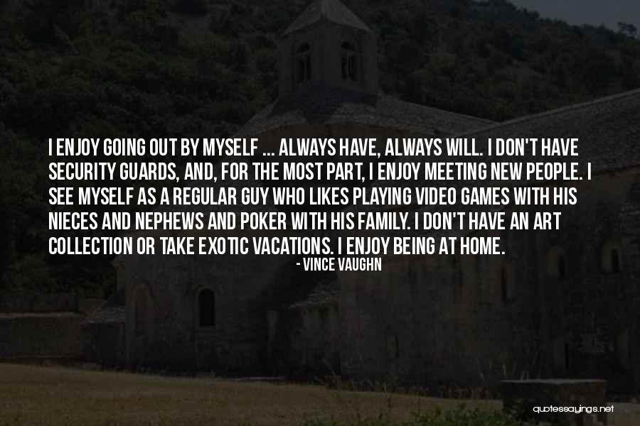 Always Have Family Quotes By Vince Vaughn