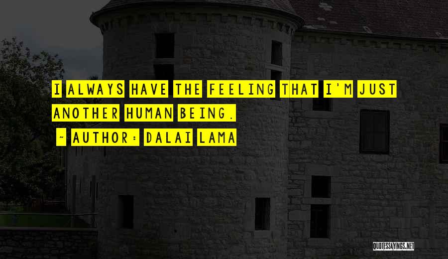 Always Have Feelings Quotes By Dalai Lama