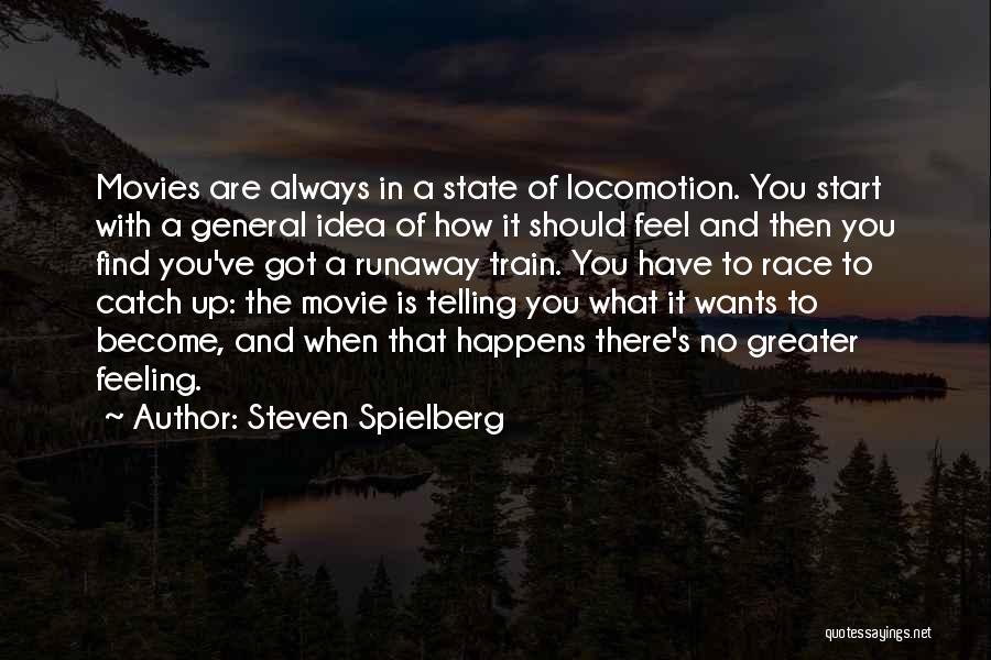 Always Have Feelings Quotes By Steven Spielberg