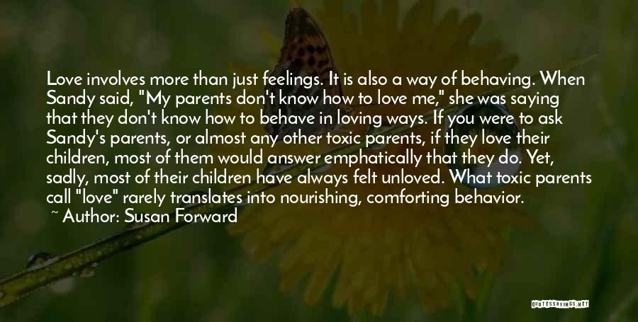 Always Have Feelings Quotes By Susan Forward