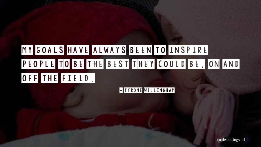 Always Have Goals Quotes By Tyrone Willingham Always Have Goals Quotes By Tyrone Willingham