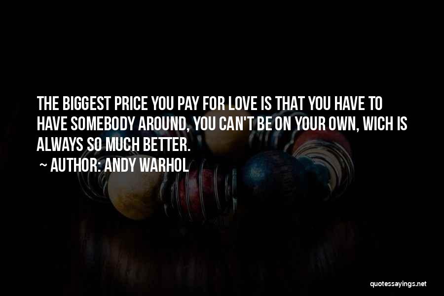 Always Have Love For You Quotes By Andy Warhol