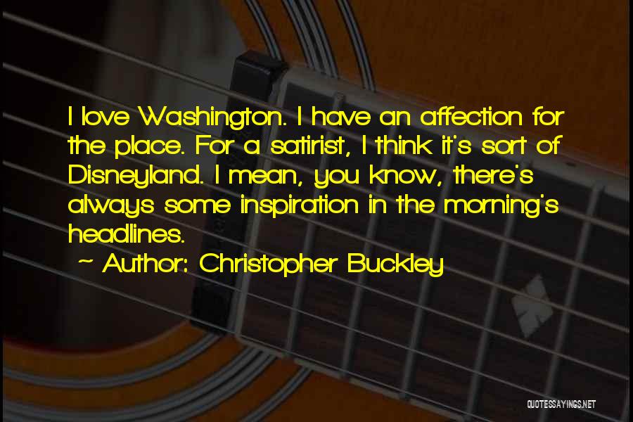 Always Have Love For You Quotes By Christopher Buckley