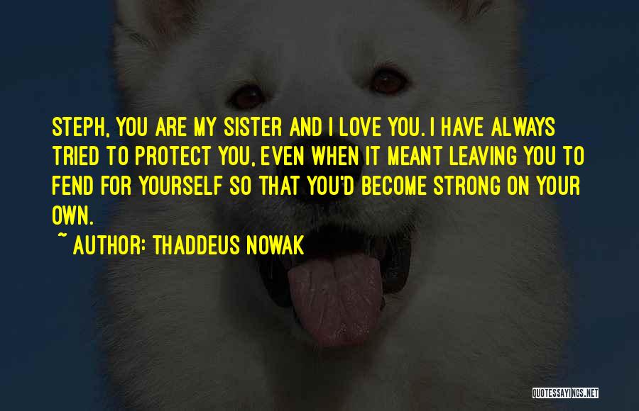 Always Have Love For You Quotes By Thaddeus Nowak