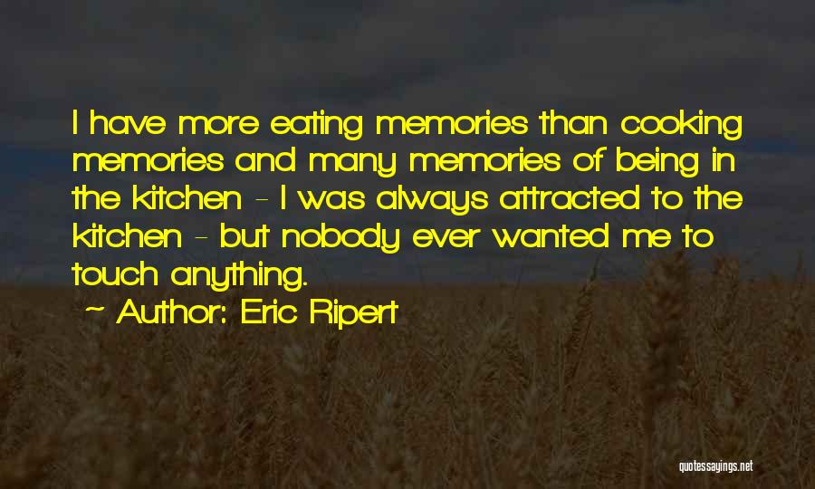 Always Have Memories Quotes By Eric Ripert