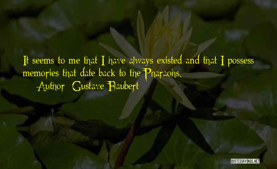 Always Have Memories Quotes By Gustave Flaubert