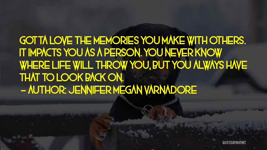 Always Have Memories Quotes By Jennifer Megan Varnadore