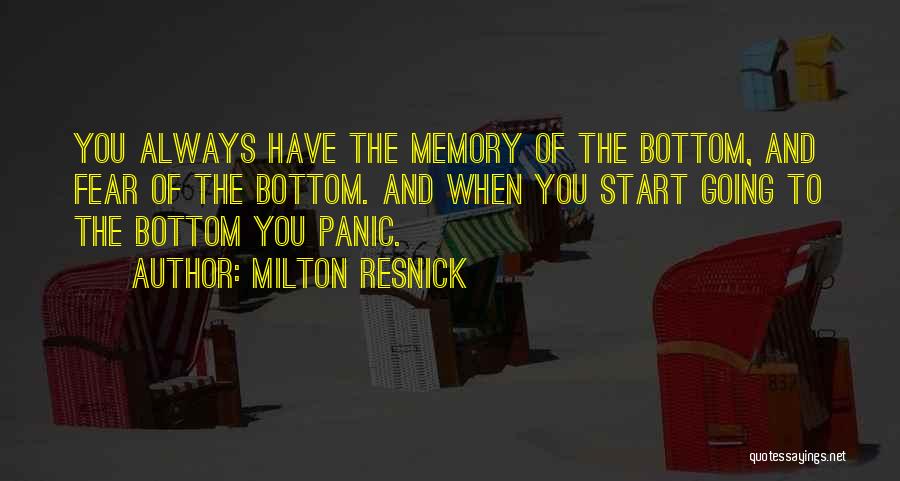 Always Have Memories Quotes By Milton Resnick