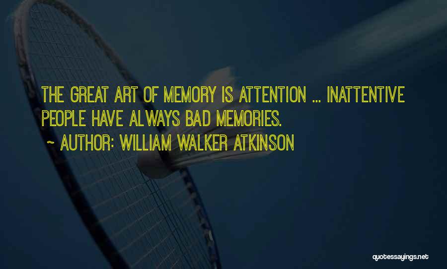 Always Have Memories Quotes By William Walker Atkinson