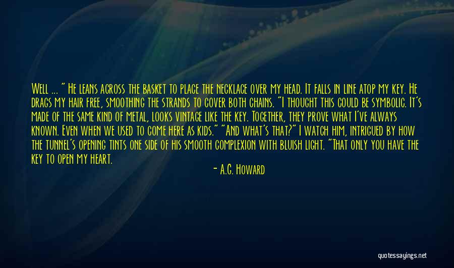 Always Have My Heart Quotes By A.G. Howard Always Have My Heart Quotes By A.G. Howard