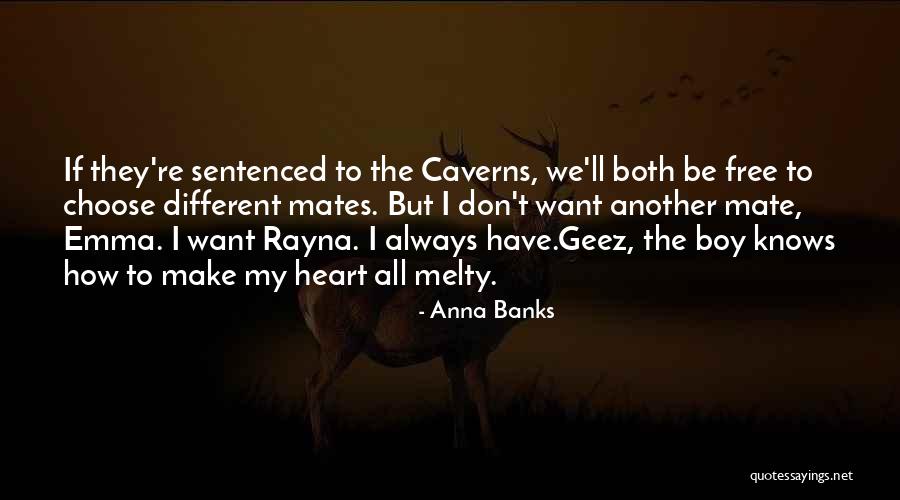 Always Have My Heart Quotes By Anna Banks