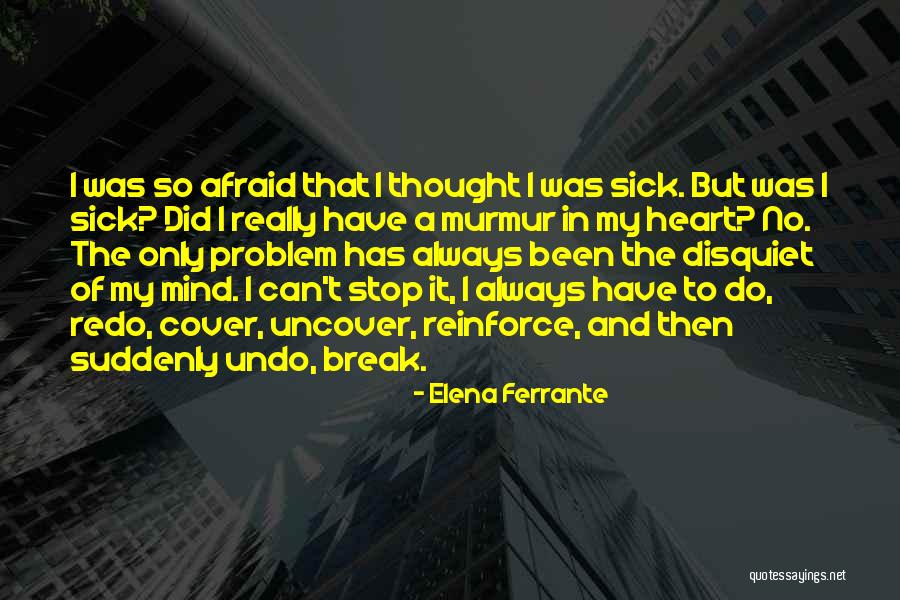 Always Have My Heart Quotes By Elena Ferrante