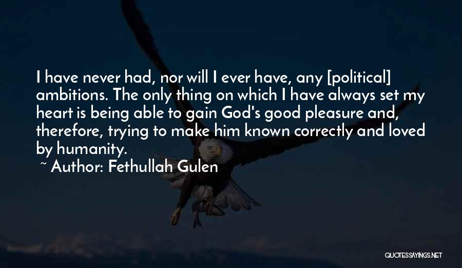 Always Have My Heart Quotes By Fethullah Gulen