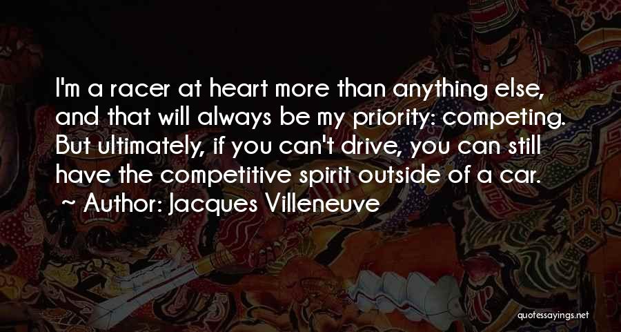 Always Have My Heart Quotes By Jacques Villeneuve