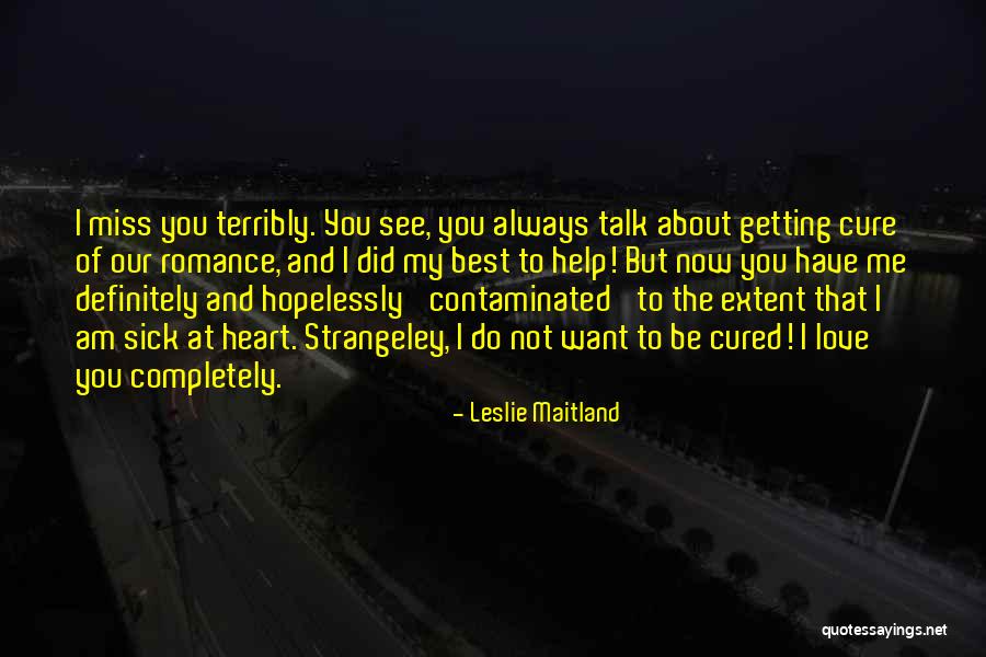 Always Have My Heart Quotes By Leslie Maitland Always Have My Heart Quotes By Leslie Maitland