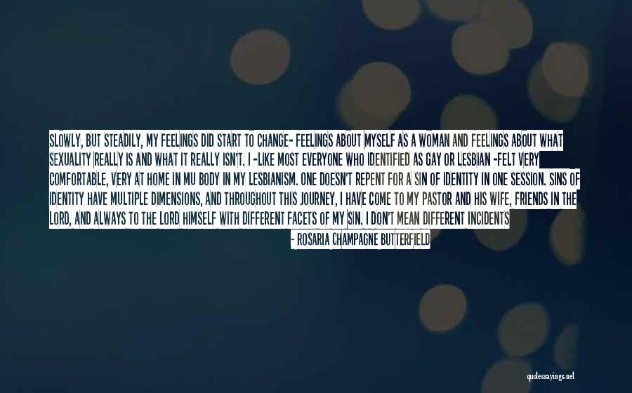 Always Have My Heart Quotes By Rosaria Champagne Butterfield Always Have My Heart Quotes By Rosaria Champagne Butterfield