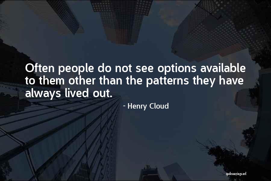 Always Have Options Quotes By Henry Cloud