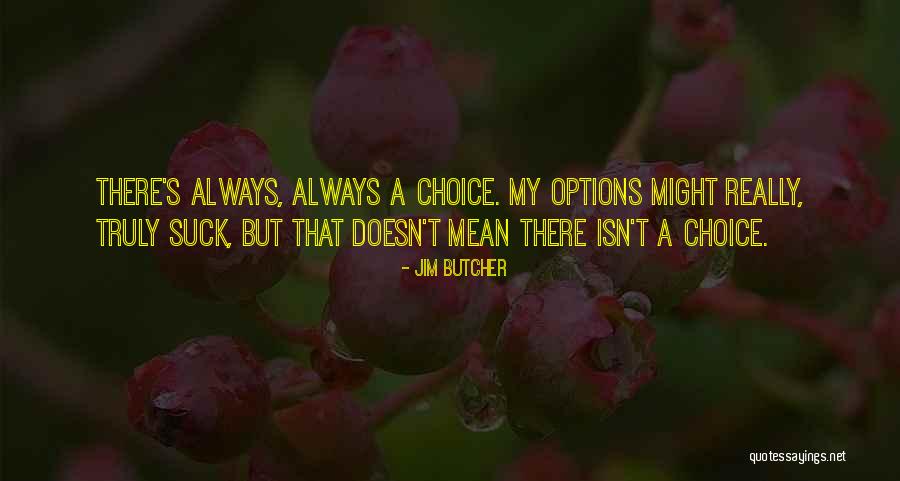 Always Have Options Quotes By Jim Butcher