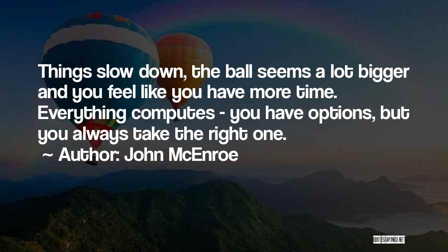 Always Have Options Quotes By John McEnroe