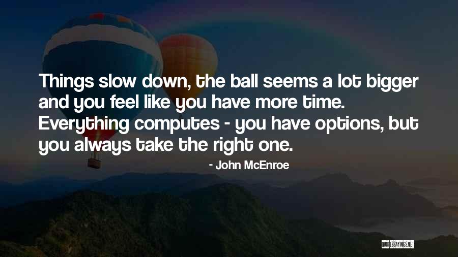 Always Have Options Quotes By John McEnroe