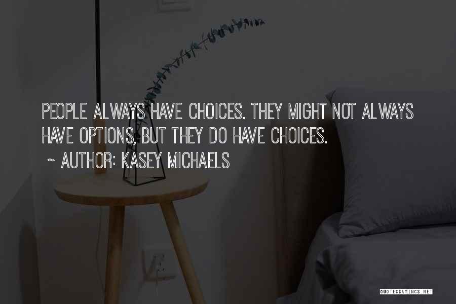 Always Have Options Quotes By Kasey Michaels