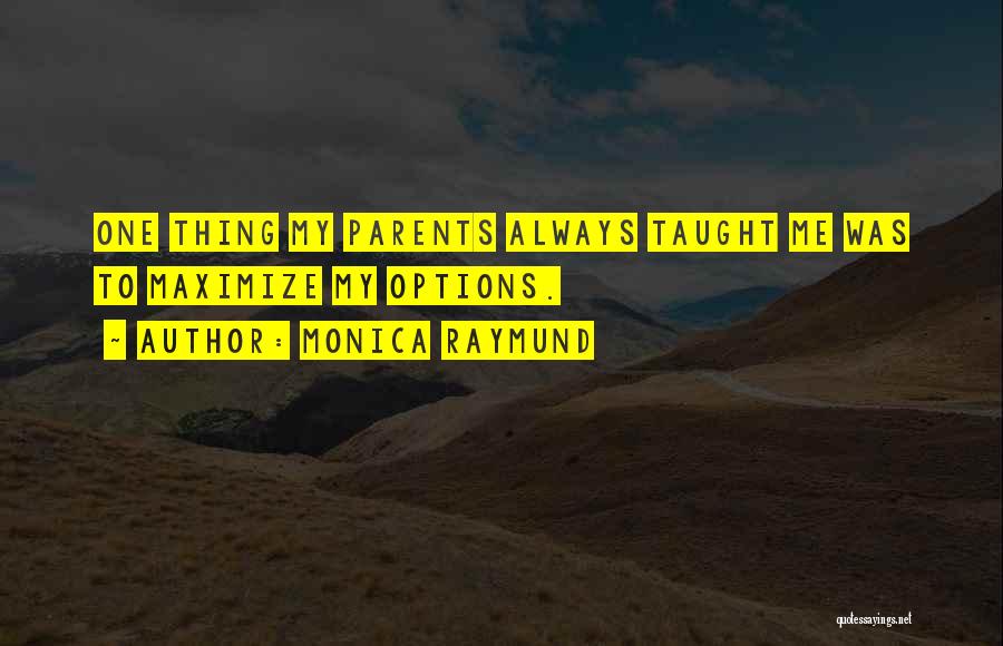 Always Have Options Quotes By Monica Raymund