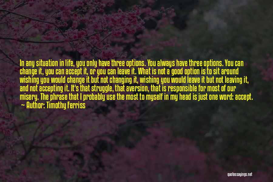 Always Have Options Quotes By Timothy Ferriss Always Have Options Quotes By Timothy Ferriss