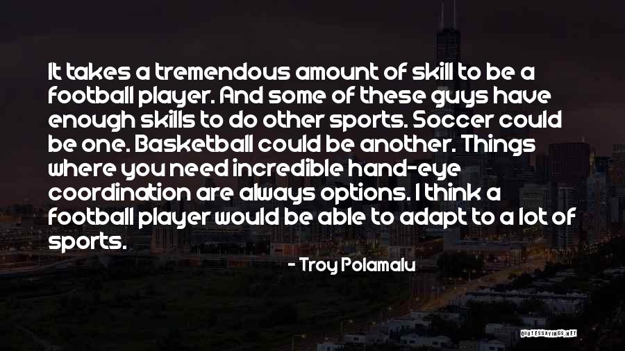 Always Have Options Quotes By Troy Polamalu Always Have Options Quotes By Troy Polamalu