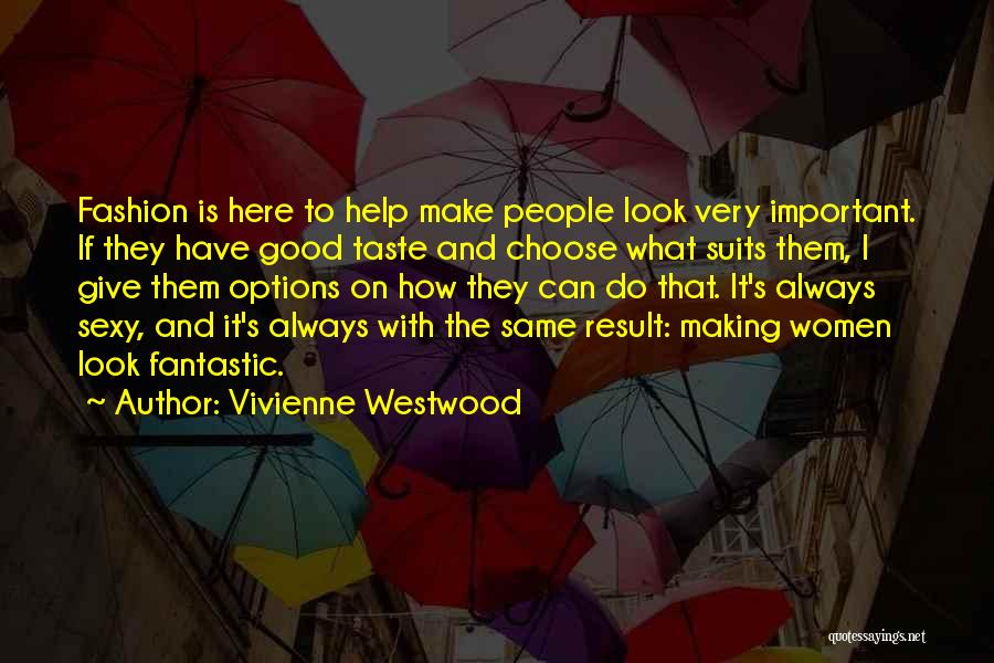 Always Have Options Quotes By Vivienne Westwood Always Have Options Quotes By Vivienne Westwood
