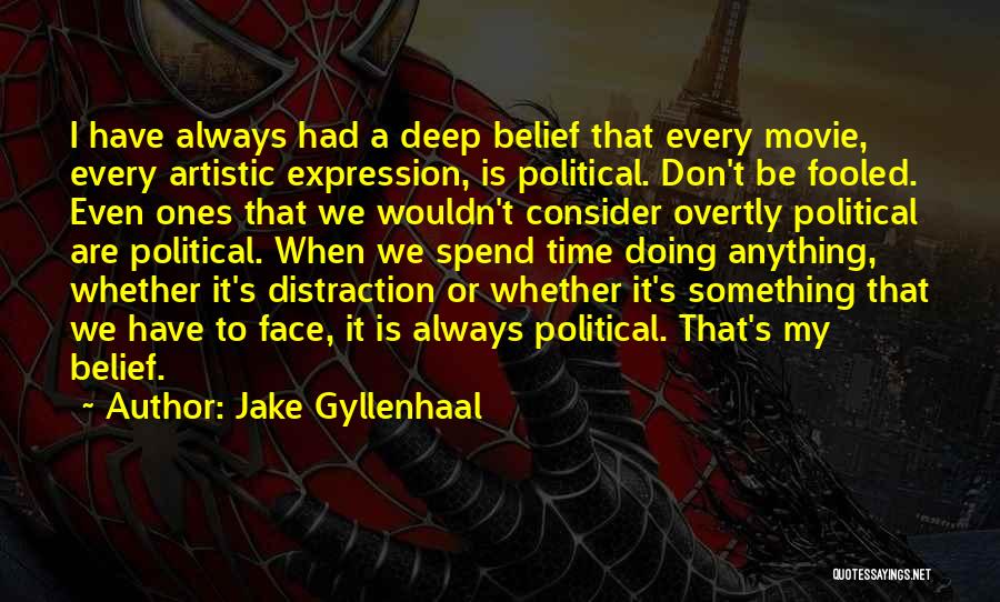 Always Have Time Quotes By Jake Gyllenhaal