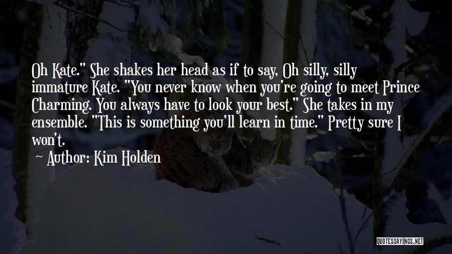 Always Have Time Quotes By Kim Holden