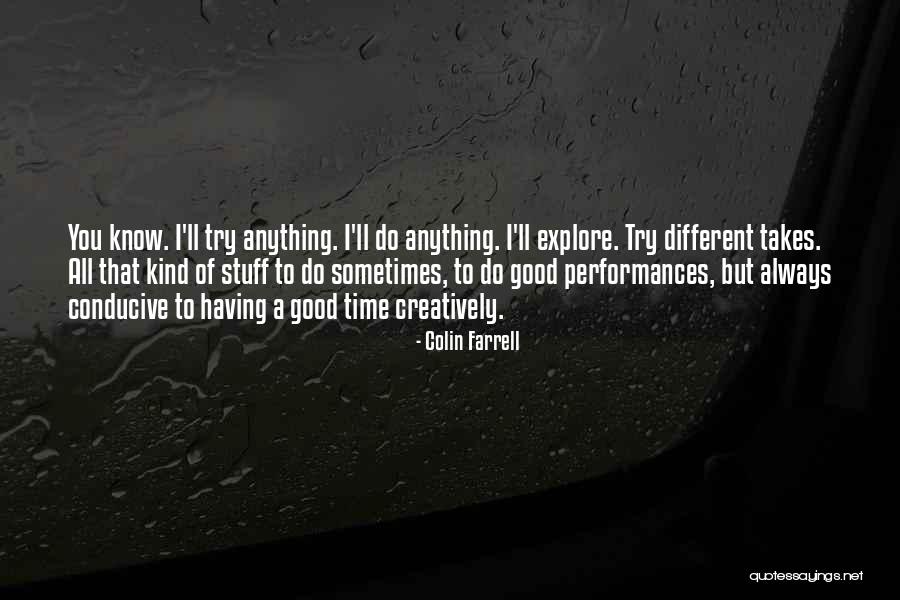 Always Having A Good Time Quotes By Colin Farrell