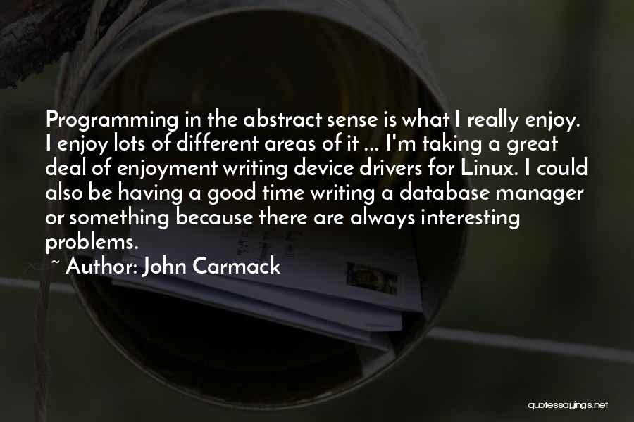 Always Having A Good Time Quotes By John Carmack