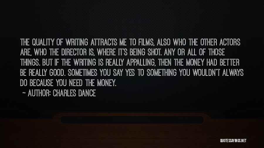 Always Having Something To Say Quotes By Charles Dance
