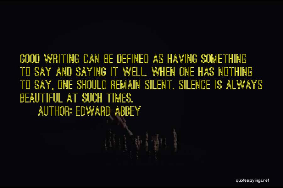 Always Having Something To Say Quotes By Edward Abbey