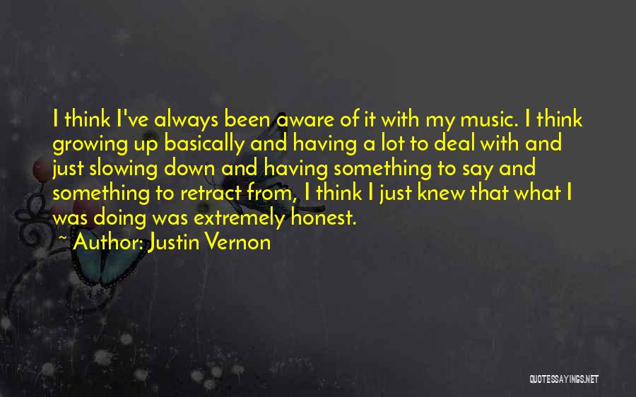 Always Having Something To Say Quotes By Justin Vernon