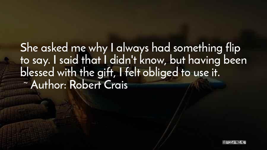 Always Having Something To Say Quotes By Robert Crais