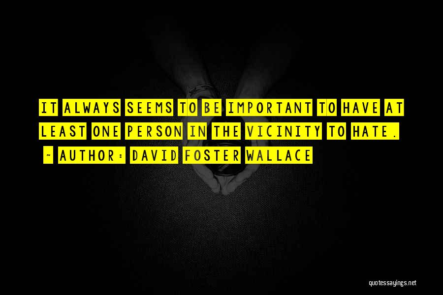 Always Having That One Person Quotes By David Foster Wallace