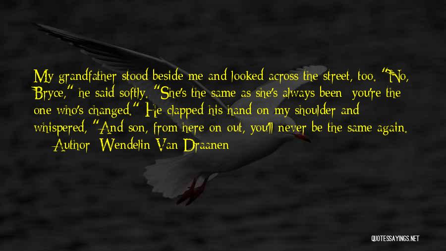 Always Here Beside You Quotes By Wendelin Van Draanen