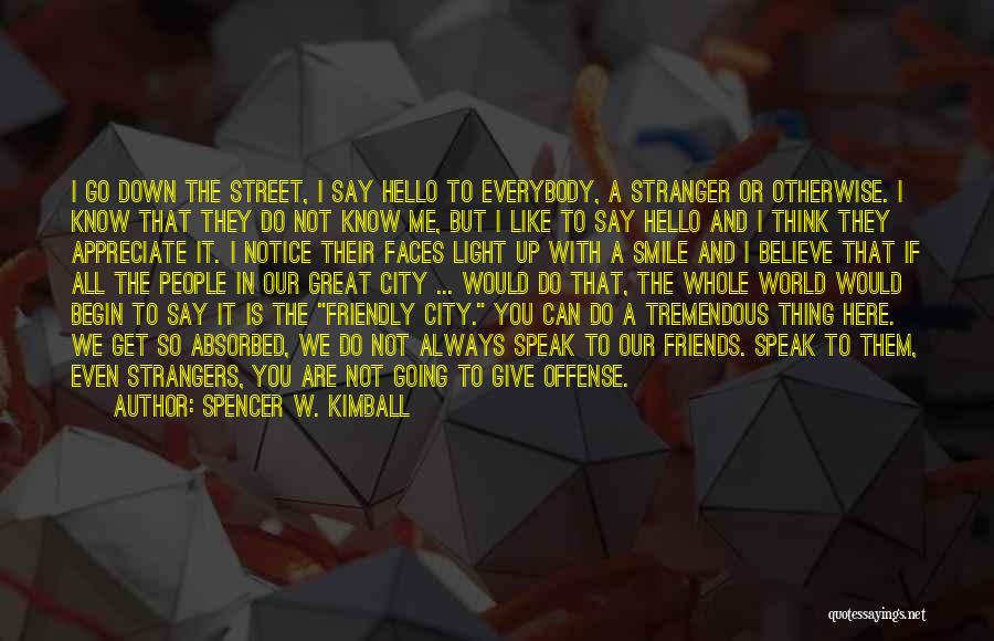 Always Here Friendship Quotes By Spencer W. Kimball