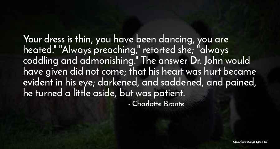 Always Hurt The One You Love Quotes By Charlotte Bronte Always Hurt The One You Love Quotes By Charlotte Bronte