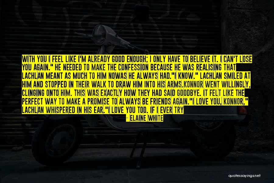 Always Hurt The One You Love Quotes By Elaine White Always Hurt The One You Love Quotes By Elaine White